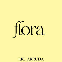 Flora - Ric Arruda