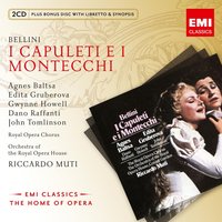 I Capuleti e i Montecchi, ATTO PRIMA Scena 3: Deh! per pietà, t'arresta (Lorenzo/Romeo/Coro) - Riccardo Muti & Agnes Baltsa & Chorus of the Royal Opera House, Covent Garden & John Tomlinson & Винченцо Беллини