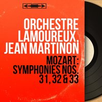 Symphony No. 33 in B-Flat Major, K. 319: IV. Finale. Allegro assai - Orchestre Lamoureux & Вольфганг Амадей Моцарт