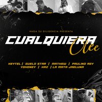 Cualquiera Cree - Mathew & Paulino Rey & Yohoney & KRZ & Jaeluna La Mata & Haga Su Diligencia