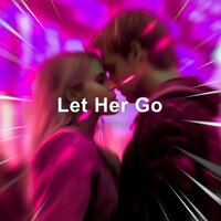 Let Her Go - speed up
