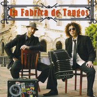 La Fábrica de Tangos - Pablo Ahmad & Martín Murano & La Fábrica de Tangos