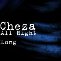 All Night Long - Cheza