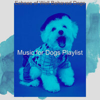 Sensational Ambiance for Serene Puppies - Music for Dogs Playlist