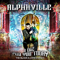 I Die For You Today - Alphaville & Blank & Jones