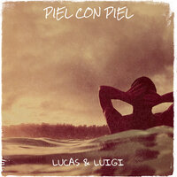 Piel Con Piel - Lucas