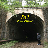 I ... Know - Big T