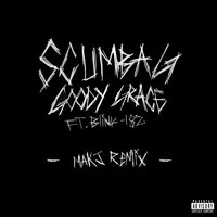 Scumbag - Goody Grace & blink-182 & MAKJ