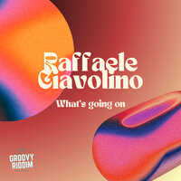 What's Going On - Raffaele Ciavolino