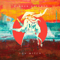 Higher Heights - Von Mitch