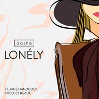 Lonely - Dashe & JANE HANDCOCK
