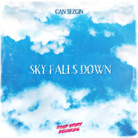 Sky Falls Down - Can Sezgin