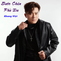 Bước Chân Phù Du - Khang Việt