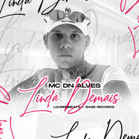 Linda Demais - MC DN ALVES & Lourenbeats