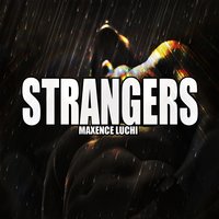 Strangers - Maxence Luchi & Anne-Caroline Joy