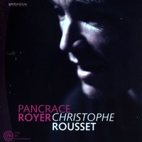 Premier Livre de pièces pour Clavecin: L'Aimable - Christophe Rousset & Pancrace Royer