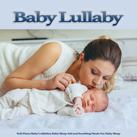 Baby Lullabies - Sleep Aid - Baby Lullaby & Baby Sleep Music & Baby Music Experience