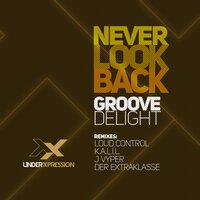 Never Look Back - Groove Delight & K.A.L.I.L.