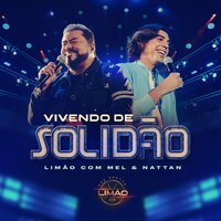 Vivendo de Solidão - Limão Com Mel & nattan