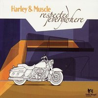 Respected Everywhere - Harley&Muscle & Harley & Muscle & Harley