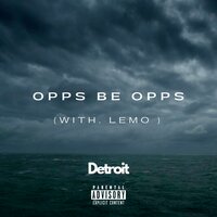 Opps Be Opps - Detroit & LEMO