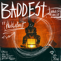 Baddest - Walo & Huckleberry P