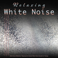 Soft Background White Noise - White Noise Therapy & White Noise & White Noise Meditation