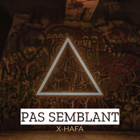 Pas Semblant - x-HAFA