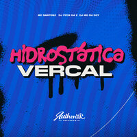 Hidrostática Vercal - DJ Vyck da ZL & Authentic Records & MC SANTOSZ & DJ MG DA DZ7