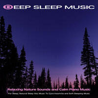 Piano Music For Deep Sleep - Sleeping Music & Instrumental Sleeping Music & Deep Sleep