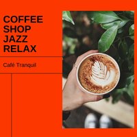 Relaxing Jazz - Coffee Shop Jazz Relax