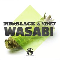Wasabi - Kento & Mr.Black