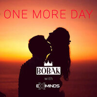 One More Day - Bobak & Eximinds