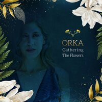 Gathering the Flowers - ORKA