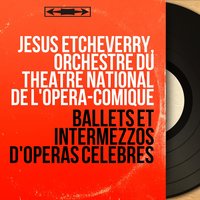 Thaïs, Act II: Méditation - Orchestre Du Theatre National De L'opera-comique & Jésus Etcheverry & Chœur du Théâtre national de l'Opéra-Comique & Lionel Gali & Jésus Etchéverry, Orchestre du Théâtre national de l'Opéra-Comique, Chœur du Théâtre national de l'Opéra-Comique, Lionel Gali & Жюль Массне