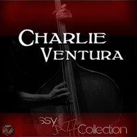 Charlie Comes On - Charlie Ventura