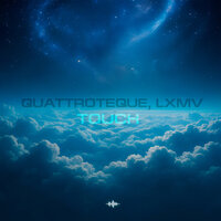Touch - QUATTROTEQUE & LXMV