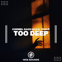Too Deep - Cornel Dascalu & Trvlr
