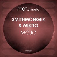 Mojo - Smithmonger & Mikito