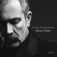 Sonuna Kadar Sonsuza Kadar - Fatih Kısaparmak