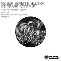 The Classics Stay - Gluska & Reiser Seven & Terra Scorpus & Birat Bitz & Ryan Hernandez