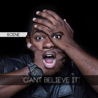 Can't Believe It - Scene