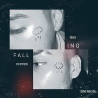 Falling - Kid Poison & Young Weapon