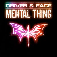 Mental Thing - Driver & Face & About Blank