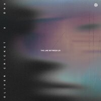 The Line Between Us - Oliver Cricket & Ora