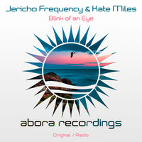 Blink of an Eye - Jericho Frequency & Kate Miles