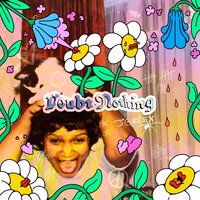 Doubt Nothing - Jgrrey