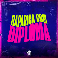 Rapariga Com Diploma - DJ ADL & Mc Bobii & MC Yuri