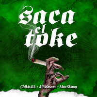 Saca el Toke - chikis ra & Ali Masare & Mao Skaay