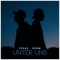 Unter uns - KROM & Fesas